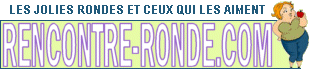 Rencontre Femme Ronde